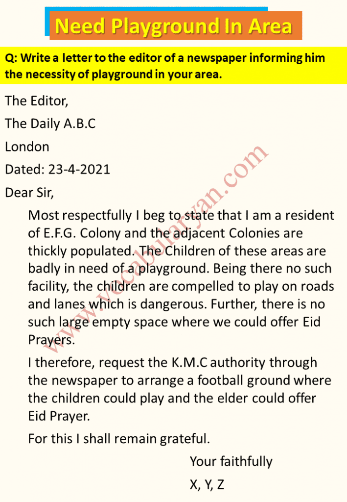 Write a letter to the editor of a newspaper informing him the necessity of playground in your area.