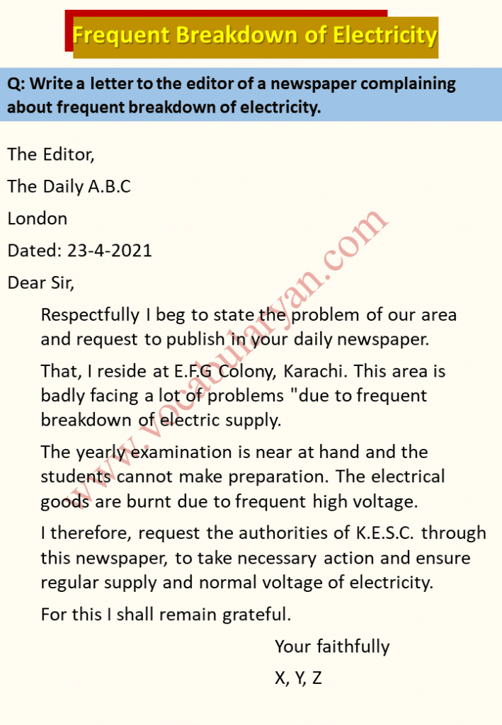 Write a letter to the editor of a newspaper complaining about frequent breakdown of electricity.