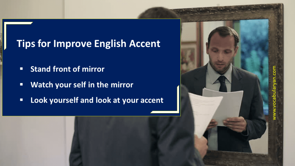 Look yourself and look at your accent